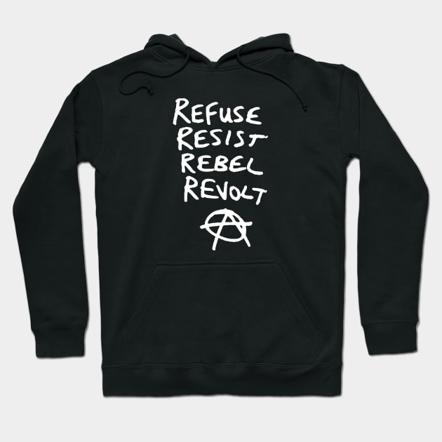 Refuse, Resist, Rebel, Revolt Anarchist Hoodie by Alema Art